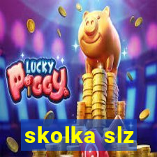 skolka slz